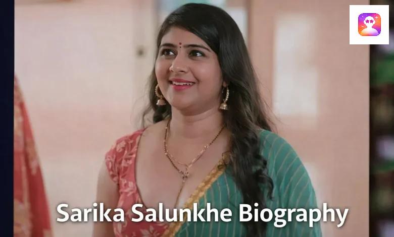 Sarika Salunkhe Biography: Life, Age, Wiki, Career and Networth